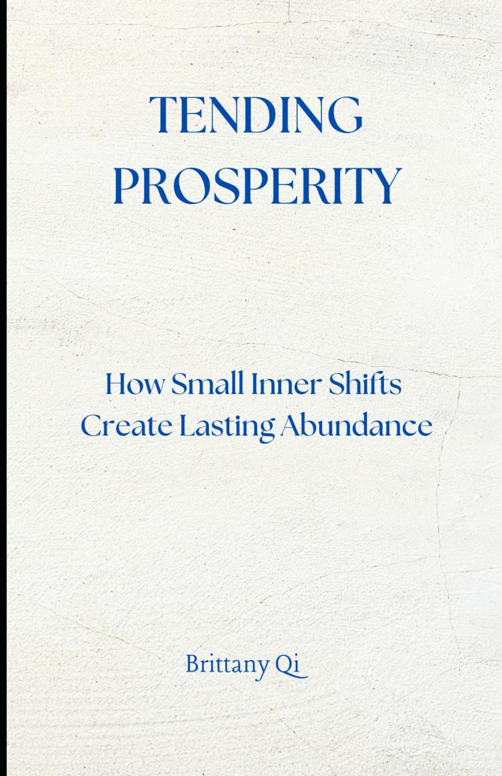 Tending Prosperity: How Small Inner Shifts Create Lasting Abundance