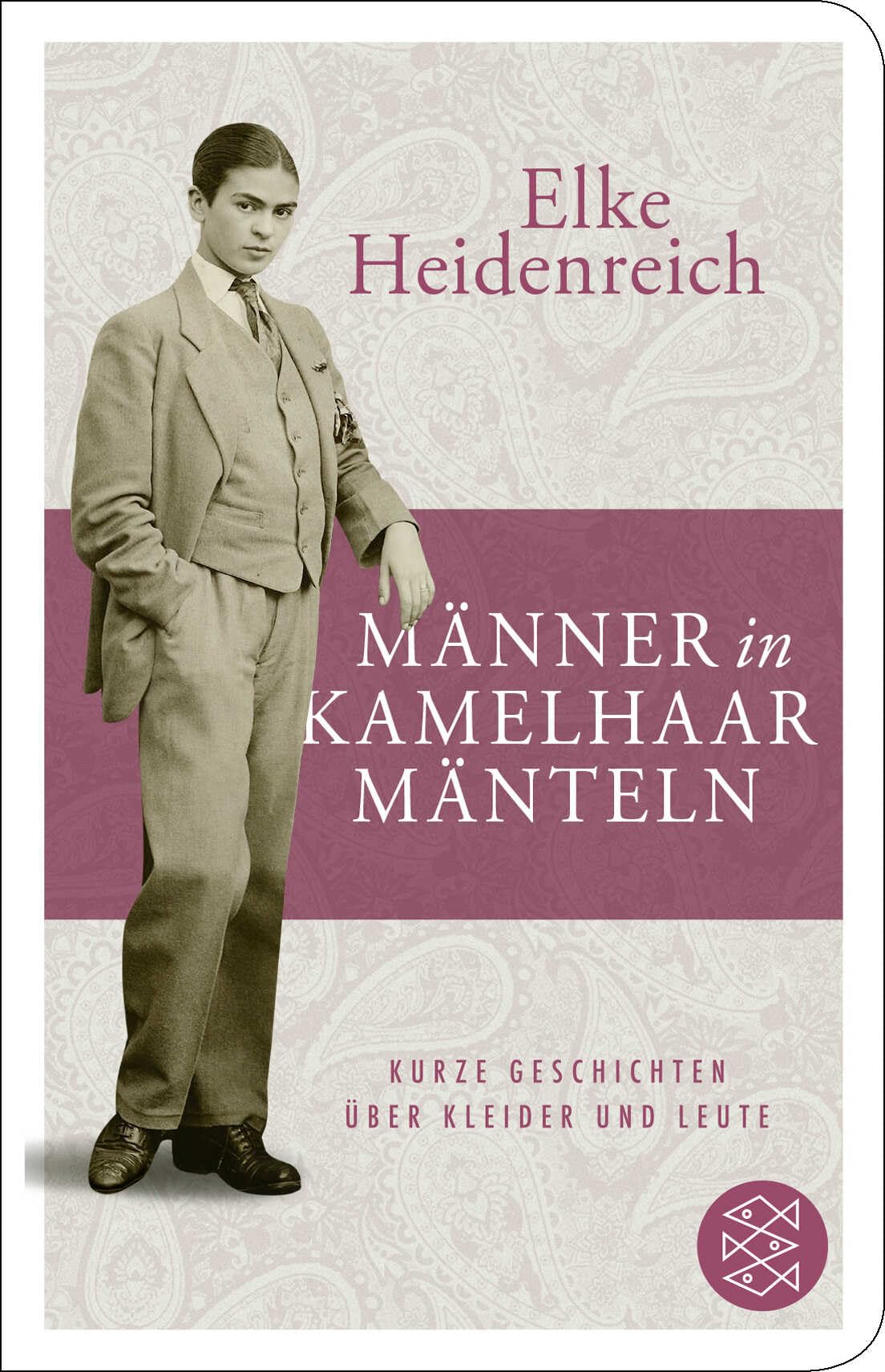 Männer in Kamelhaarmänteln: Kurze Geschichten über Kleider und Leute | Geschenkausgabe im Miniformat (Fischer Taschenbibliothek, Band 52318)