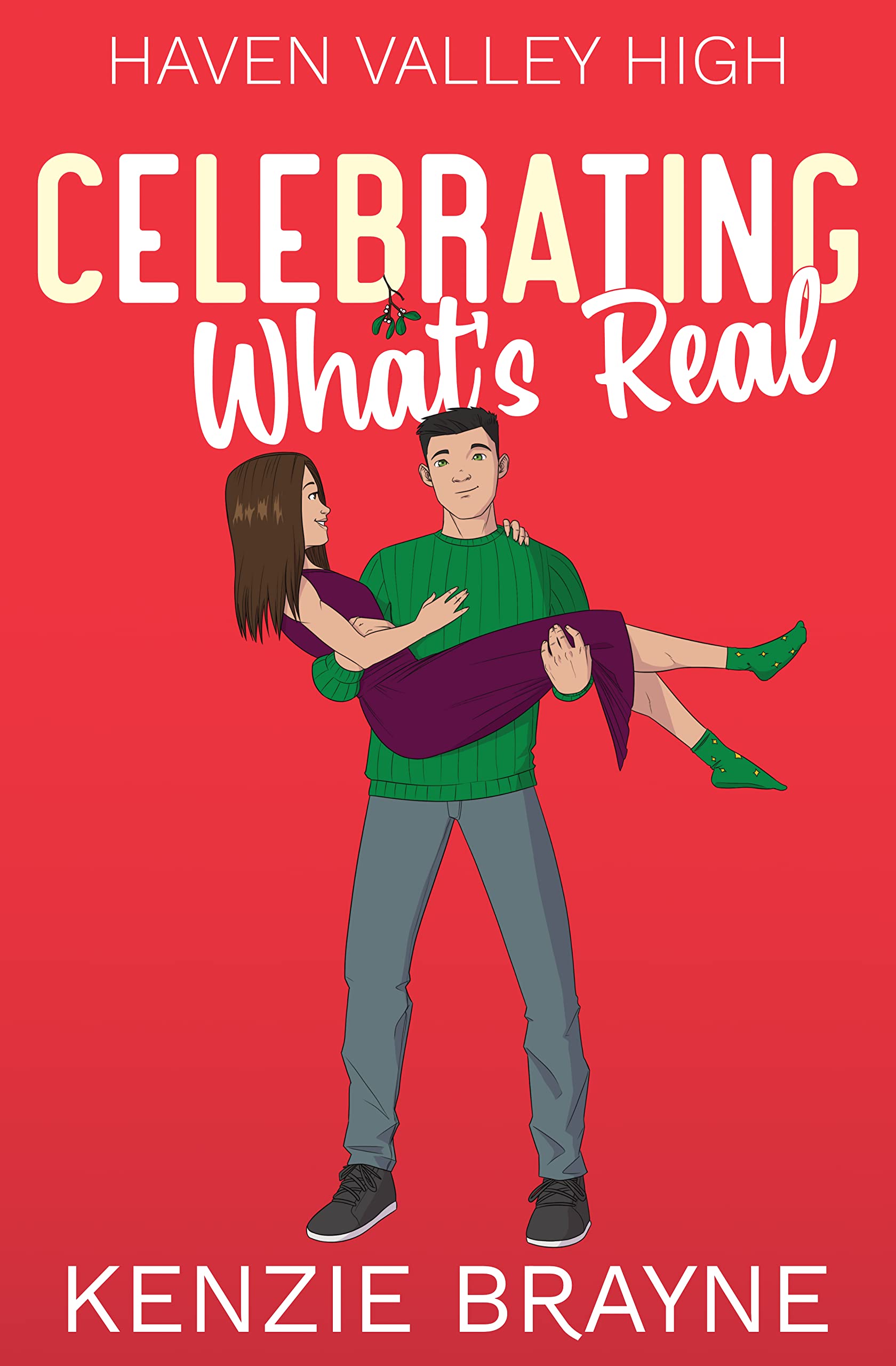 Celebrating What's Real: A YA Brother's Best Friend Romance (Haven Valley High Book 4)