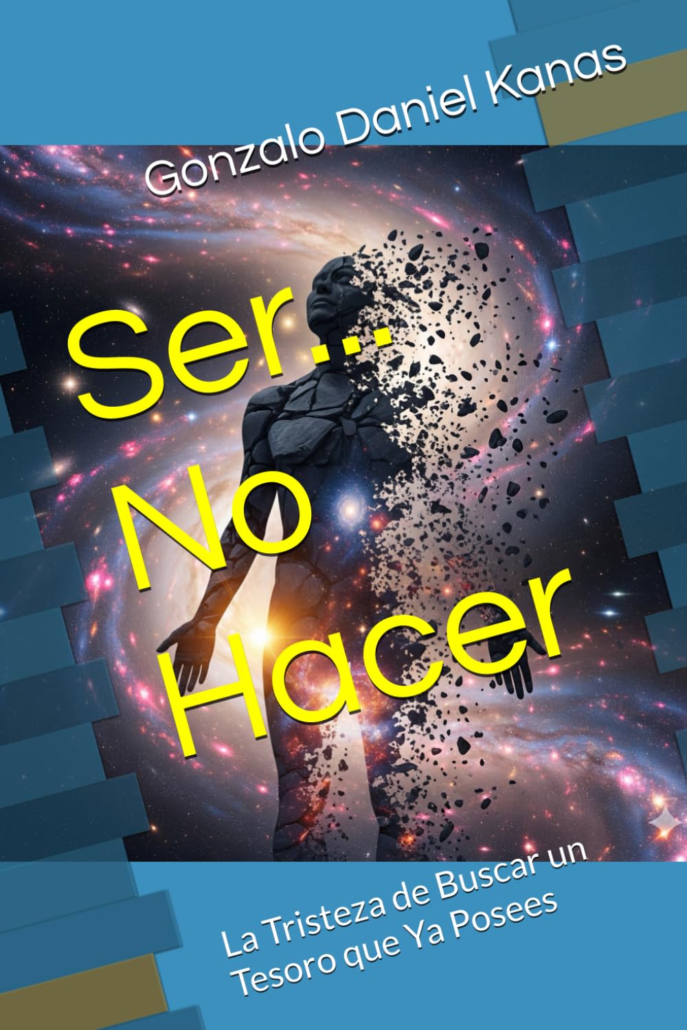 Ser... No Hacer: La Tristeza de Buscar un Tesoro que Ya Posees