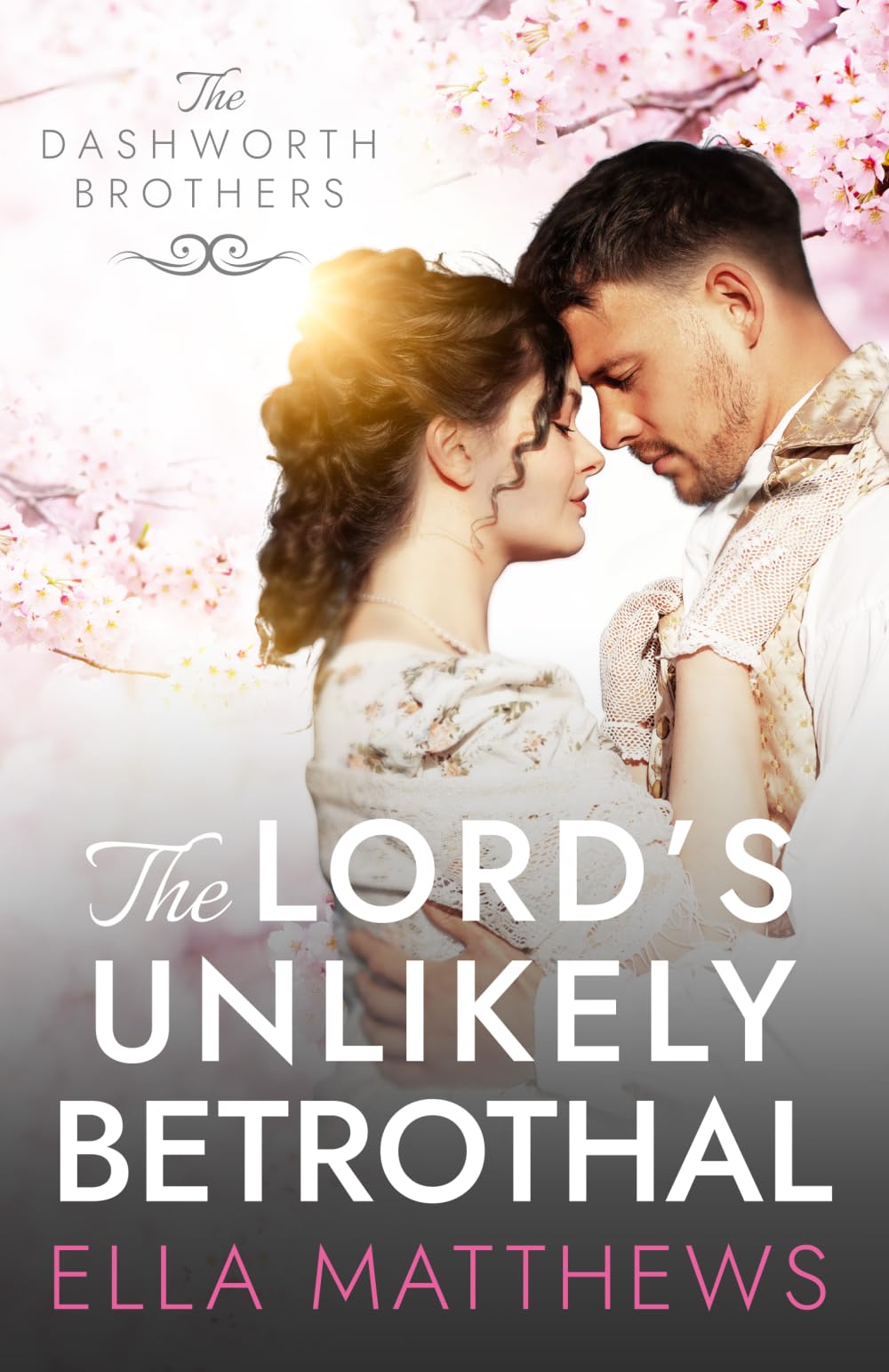 The Lord's Unlikely Betrothal: A Regency Romance (The Dashworth Brothers)