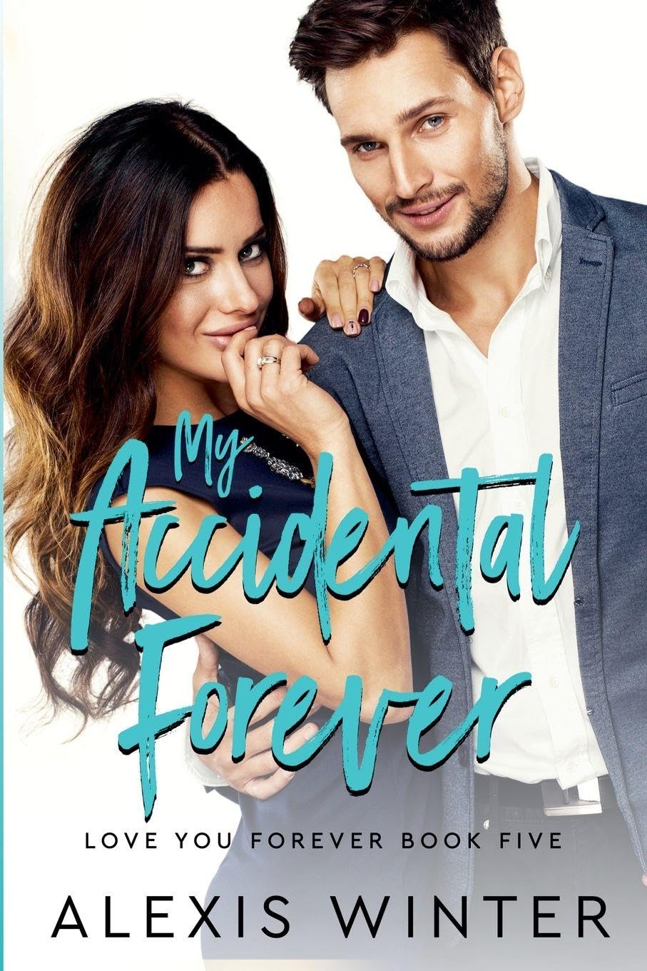 My Accidental Forever: 5 (Love You Forever)