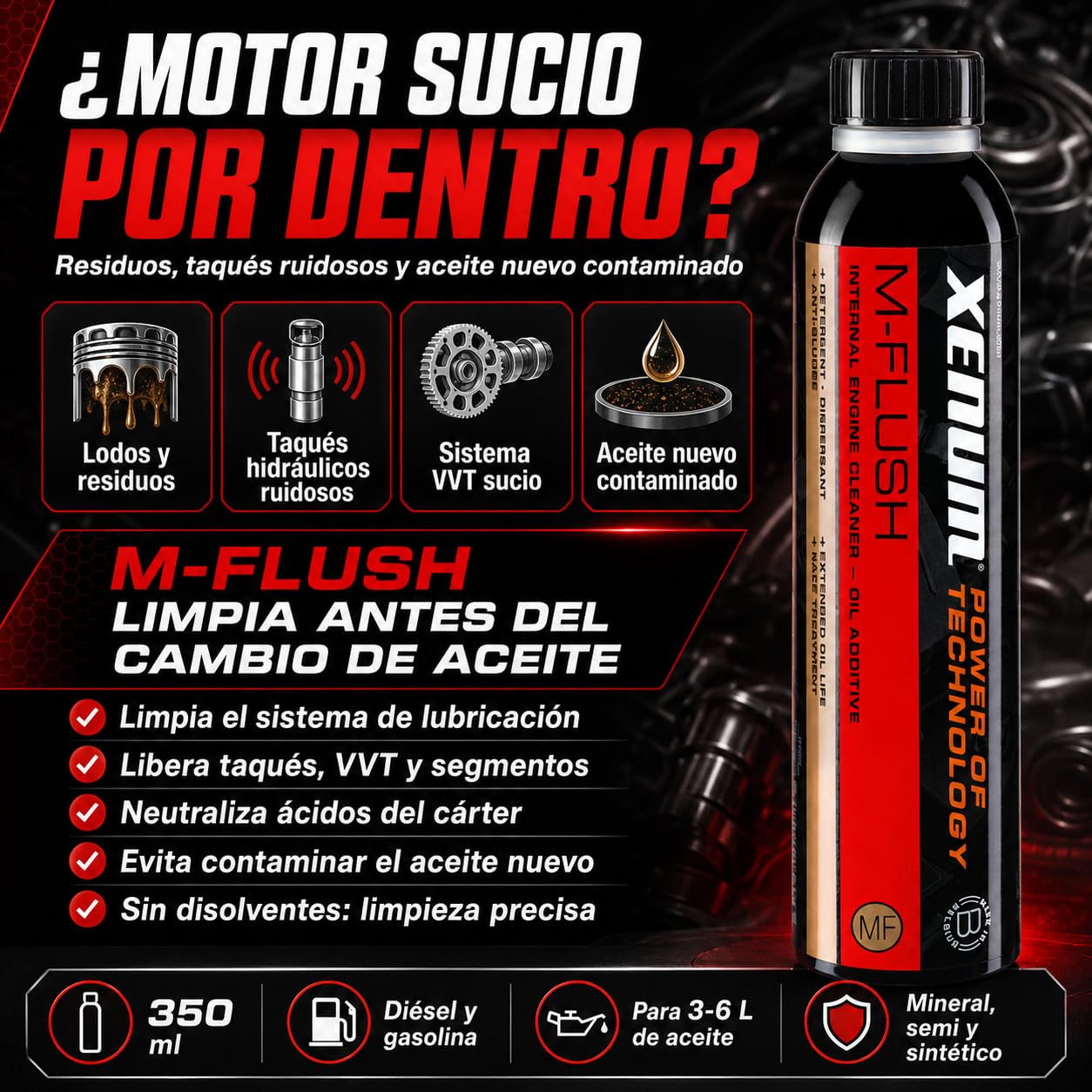 Xenum M-Flush Limpiador Interno de Motor 350 ml | Limpieza del Sistema de Lubricación Antes del Cambio de Aceite | Sin Disolventes | Diésel y Gasolina | Aceites Minerales, Semisintéticos y Sintéticos