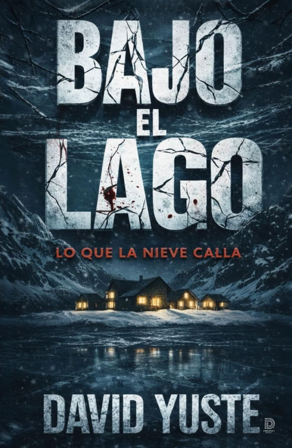 Bajo el Lago: Lo que la nieve calla (David Yuste)