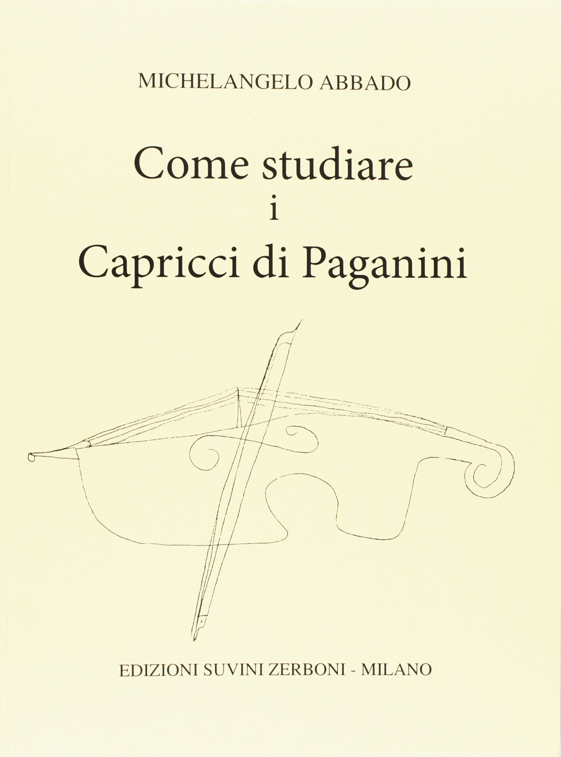 Come studiare i Capricci di Paganini | Michelangelo Abbado: Metodo per Violino con Diteggiature e Approccio Tecnico per lo Studio dei Capricci | Tecnica Avanzata per Violinisti