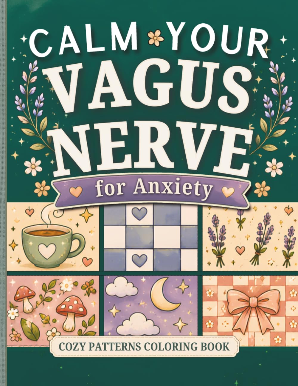 Calm Your Vagus Nerve for Anxiety: 60 Gentle Somatic Practices, Bold & Easy Coloring for Stress Relief, Relaxation & Nervous System Regulation (Calm Your Vagus Nerve & Nervous System Coloring Series)