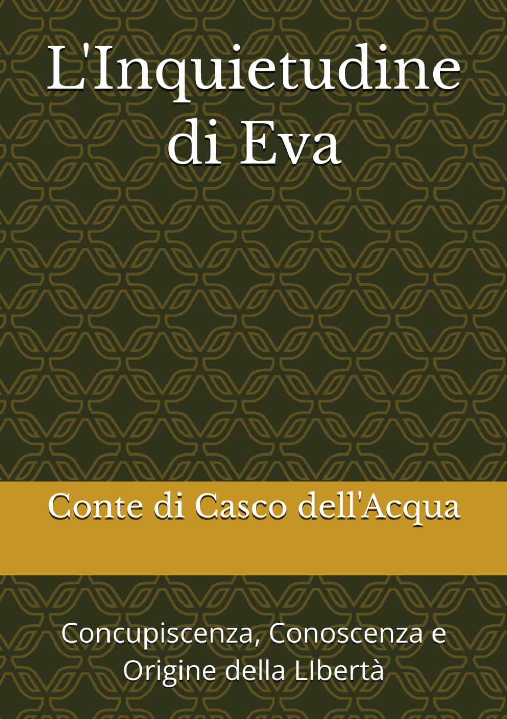 L'Inquietudine di Eva: Concupiscenza, Conoscenza e Origine della LIbertà