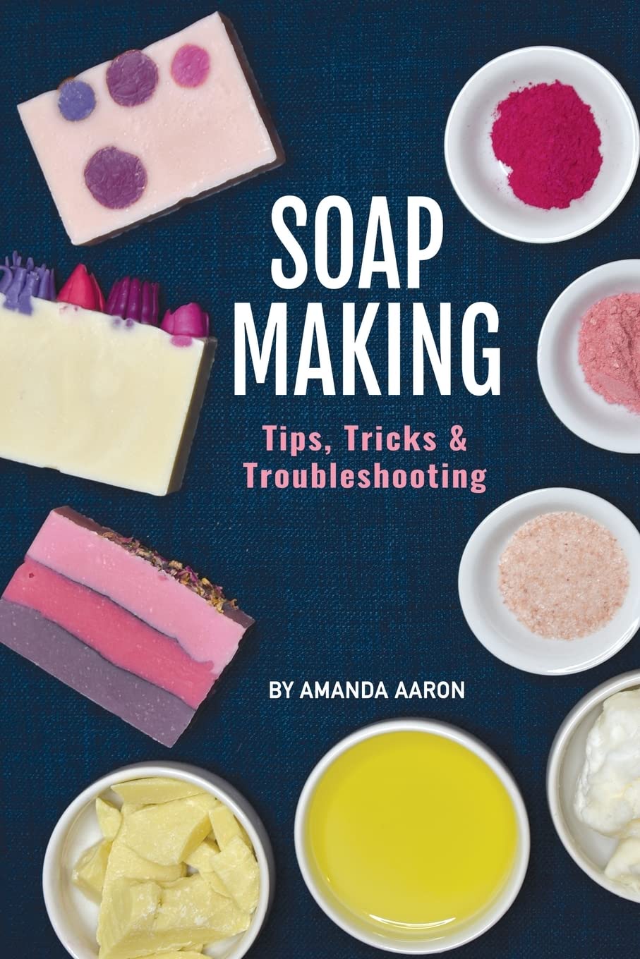 Soapmaking Tips Tricks and Troubleshooting