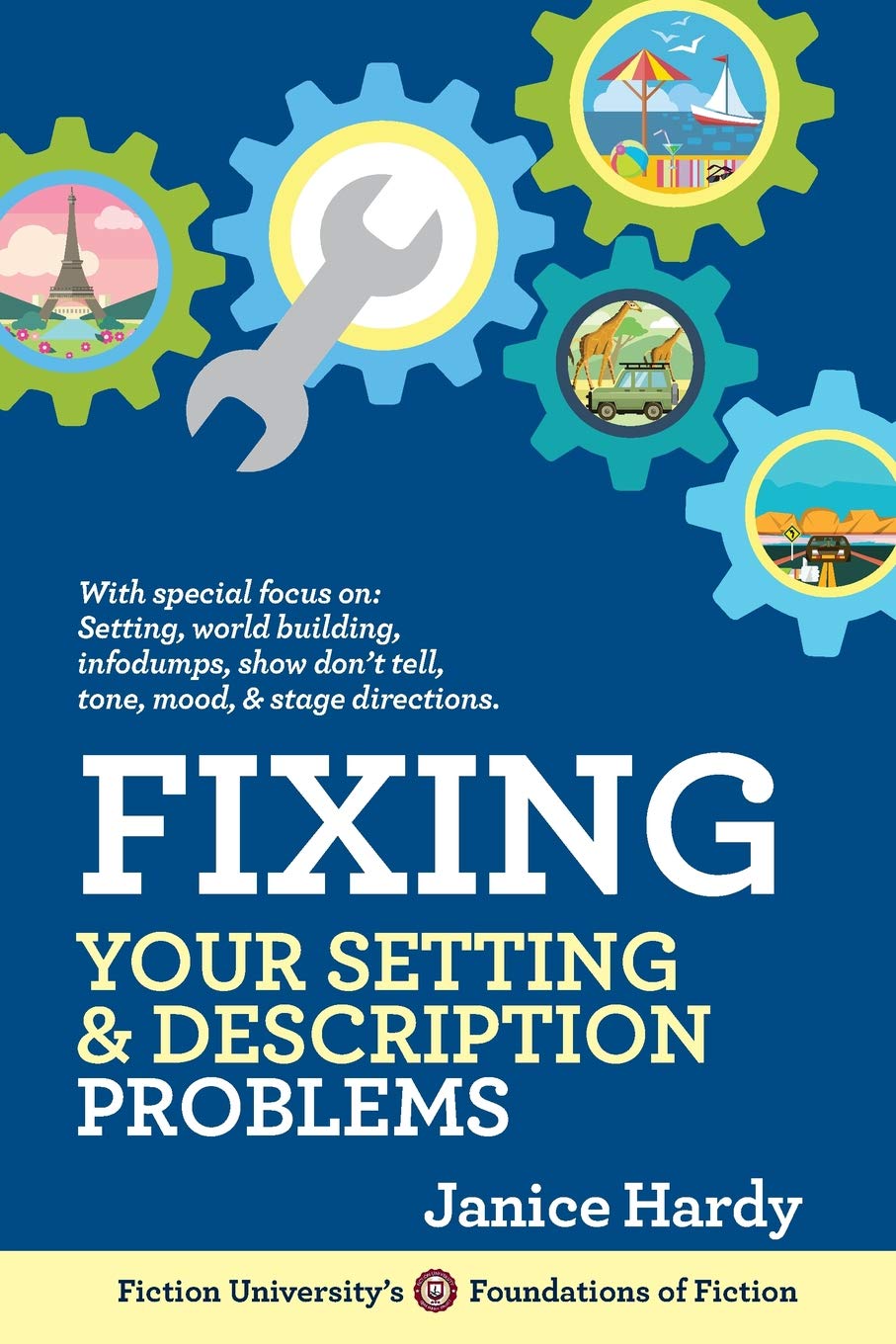 Fixing Your Setting and Description Problems: Revising Your Novel: Book Three (Foundations of Fiction)