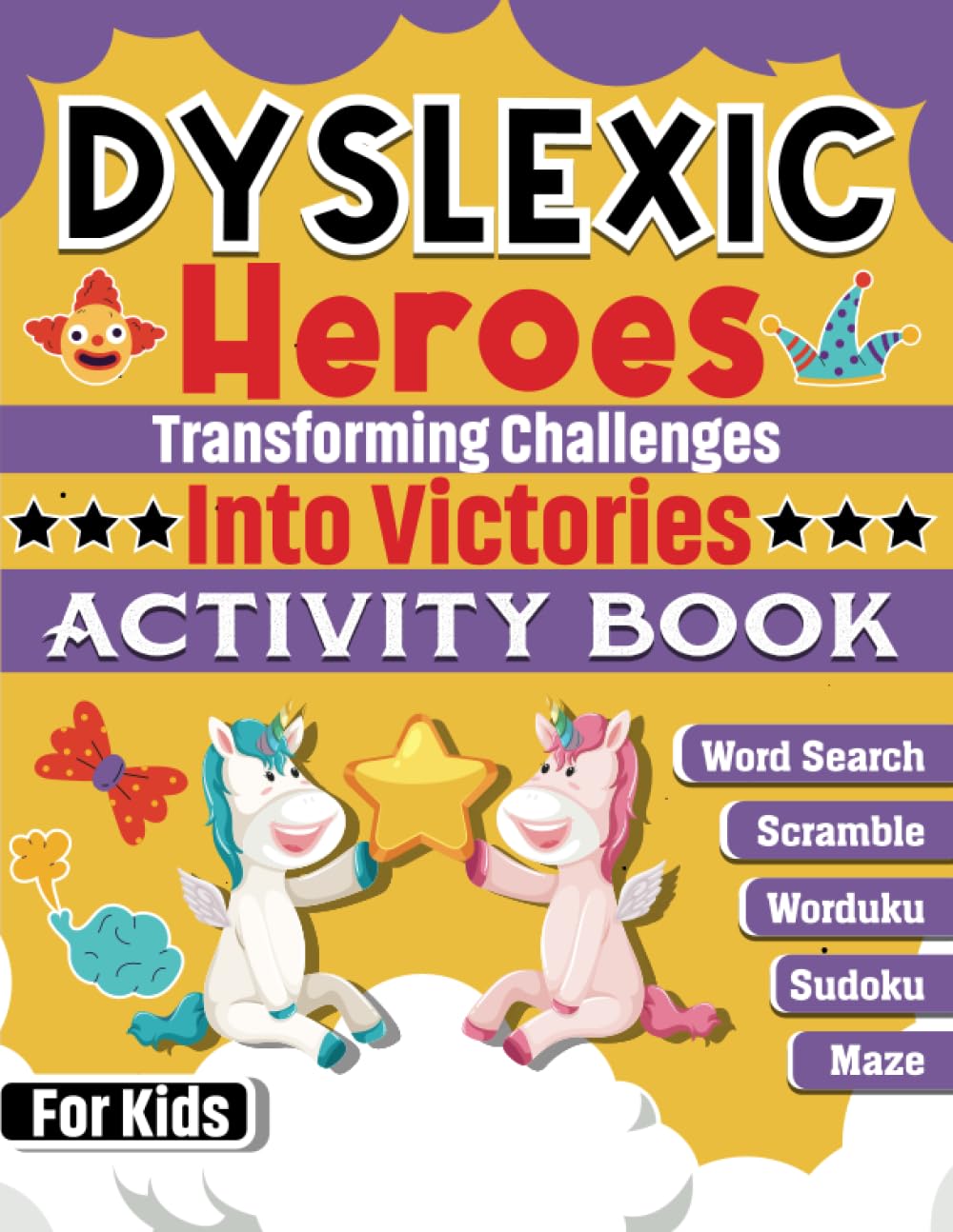 Dyslexia Activity Book For Kids: Fun Activity Book For Children With Dyslexia . Sudoku, Worduku, Word Scramble, Mazes, And Word Search For Dyslexic Kids