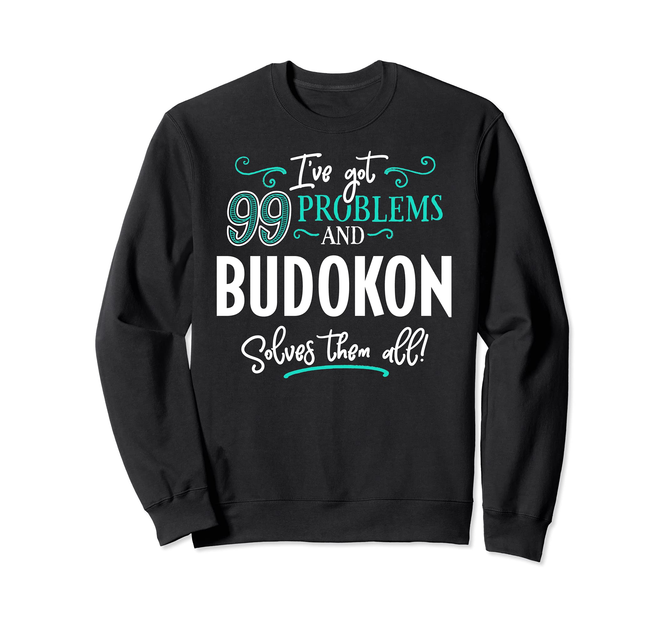 Budokon Design Gift - Budokon Solves Them All! Sweatshirt