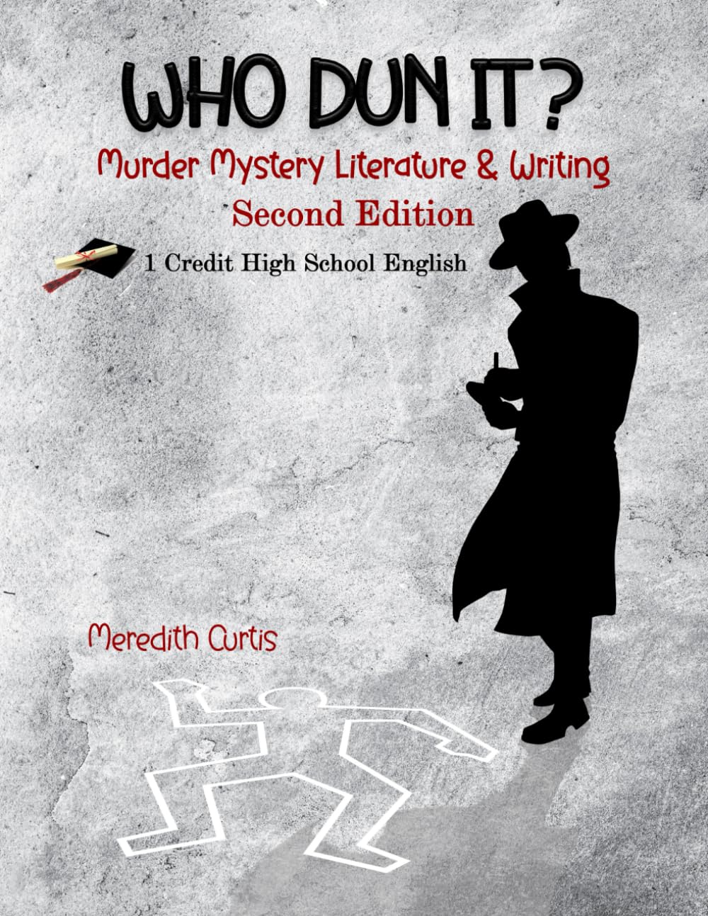 Who Dun It Murder Mystery Literature & Writing - Second Edition: One-Credit High School English Course (Homeschooling High School to the Glory of God)