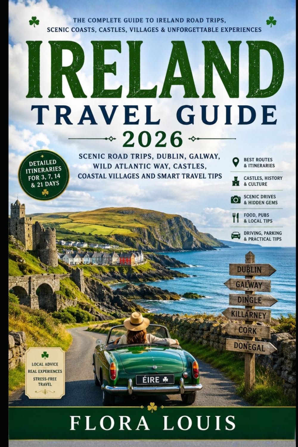 Ireland Travel Guide 2026: Scenic Road Trips, Dublin, Galway, Wild Atlantic Way, Castles, Coastal Villages and Smart Travel Tips