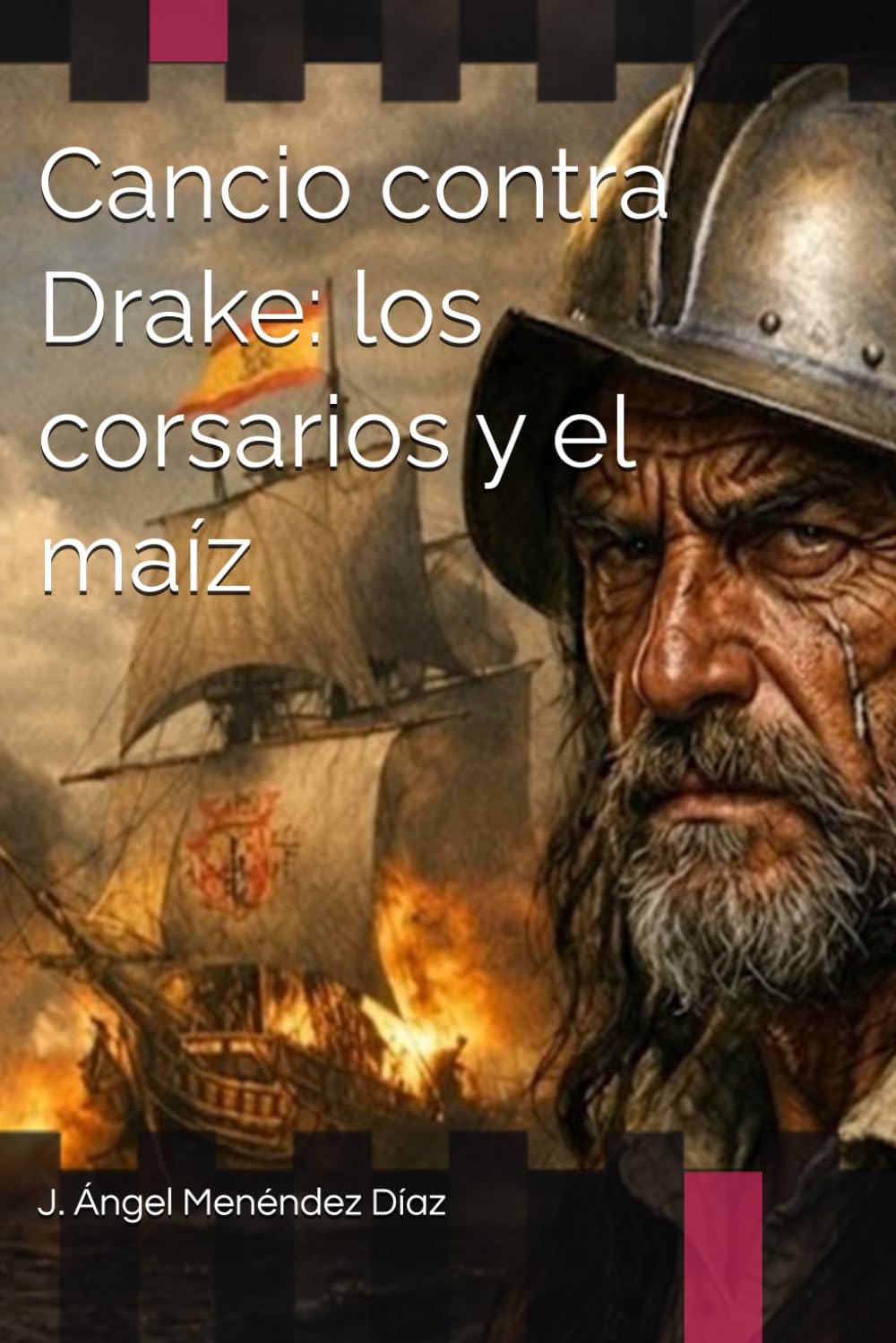 Cancio contra Drake: los corsarios y el maíz (Asturianos en Indias)