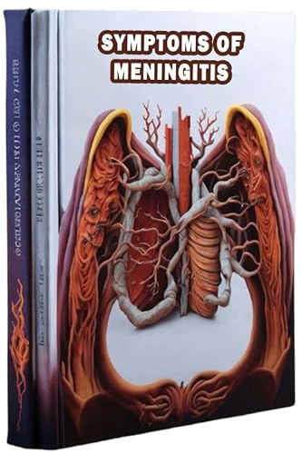 Symptoms of Meningitis: Learn about the symptoms of meningitis, an