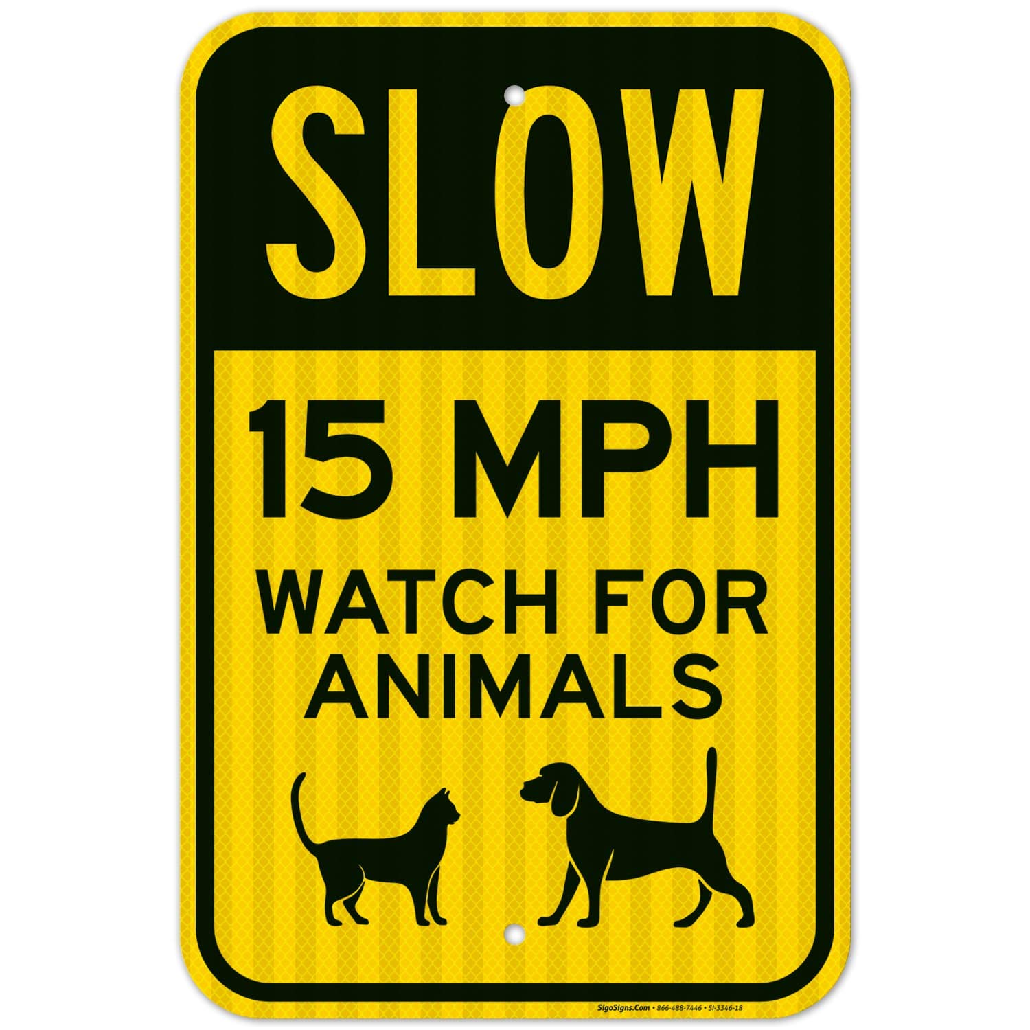 Slow 15 MPH Watch for Animals Sign, Traffic Sign, 12x18 Inches, 3M EGP Reflective .063 Aluminum, Fade Resistant, Indoor/Outdoor Use, Made in USA