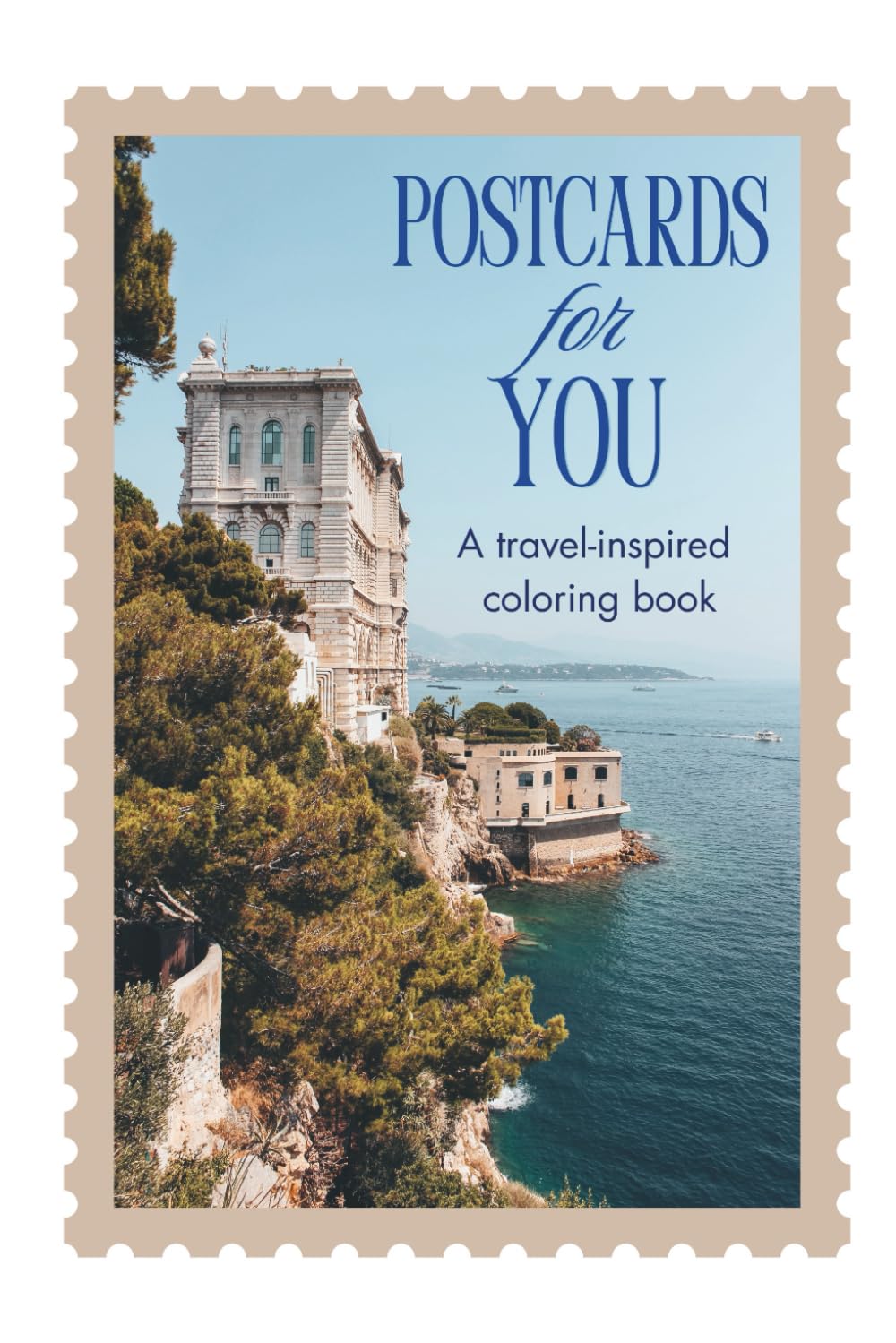 Postcards for You: A travel-inspired adult coloring book featuring 60 of the World’s Most Beautiful Destinations