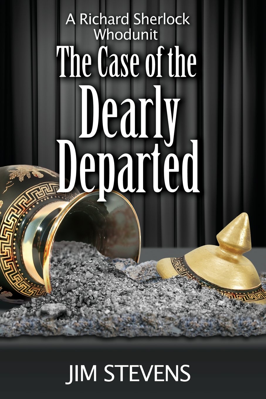 The Case of the Dearly Departed: Volume 7 (A Richard Sherlock Whodunit)