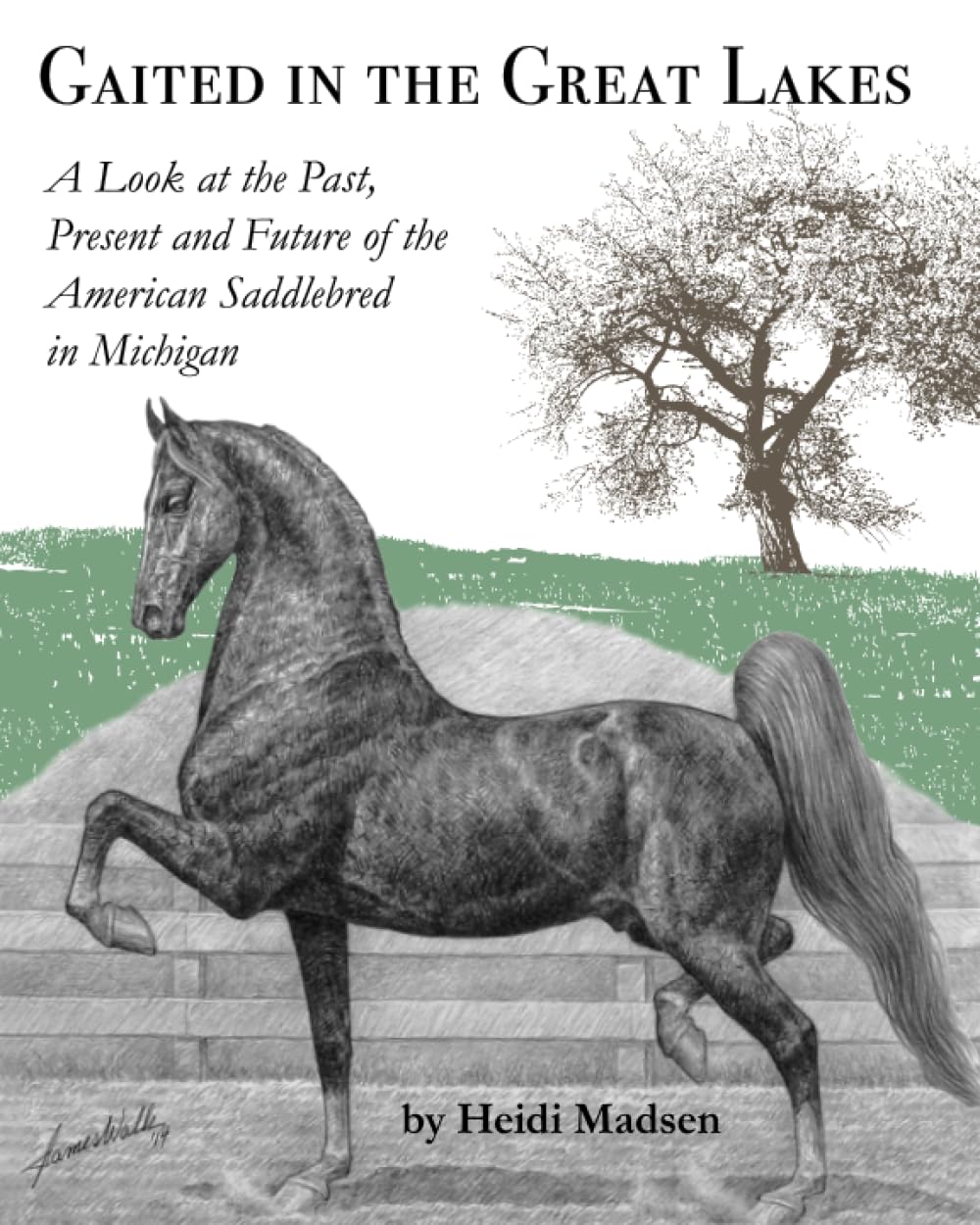 Gaited In The Great Lakes: A Look at the Past, Present and Future of The American Saddlebred in Michigan