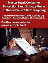 Master Brazil Consumer Protection Law: Ultimate Guide to Online Fraud & Safe Shopping: Beginner-Friendly, Real-Life Examples, Step-by-Step Strategies for Consumers, Students & Competitive Exams