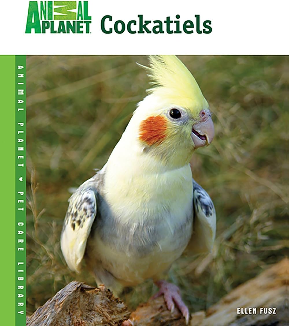Cockatiels (Animal Planet Pet Care Library)