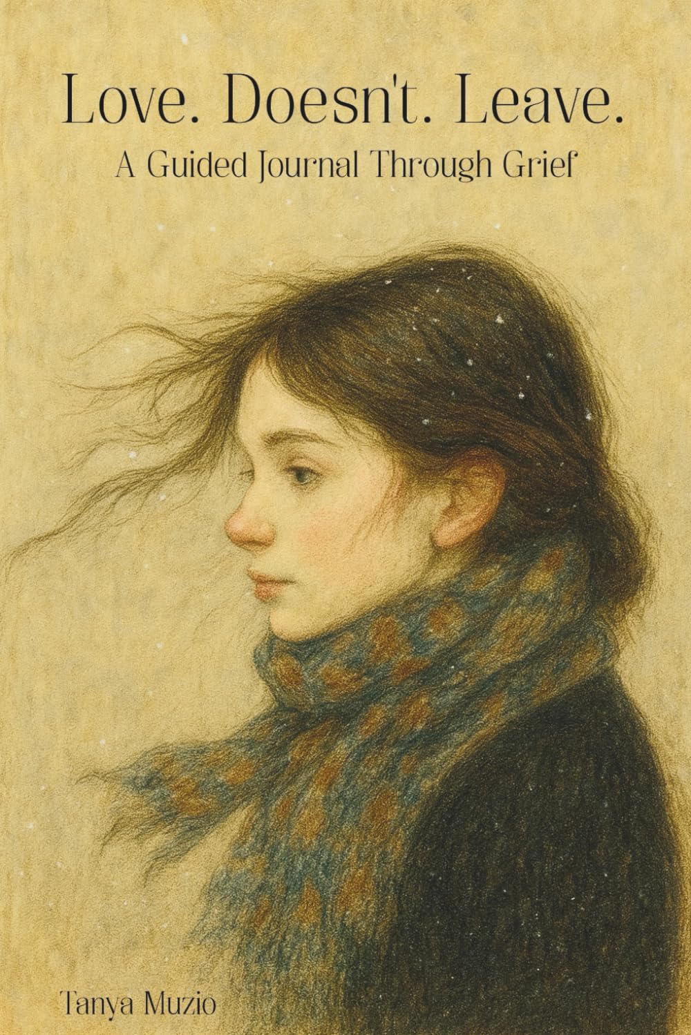 Love Doesn't Leave: A Guided Journal Through Grief