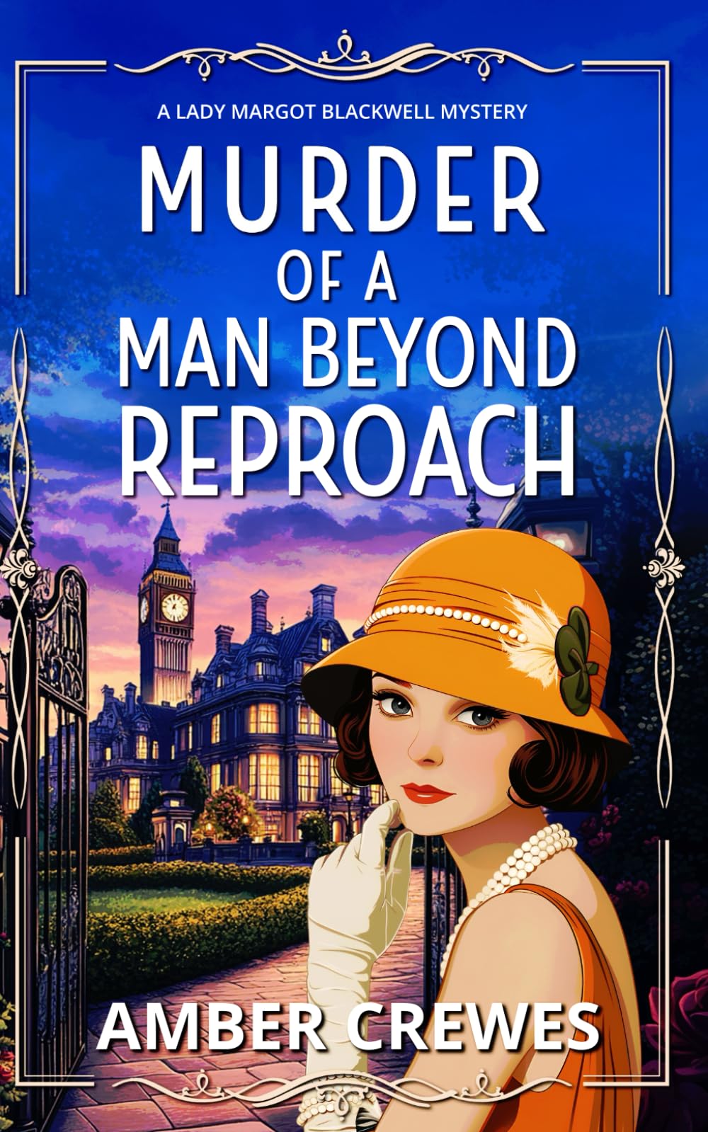 Murder of a Man Beyond Reproach: A Gripping 1920s Historical British Cosy Mystery (A Lady Margot Blackwell Mystery Series)