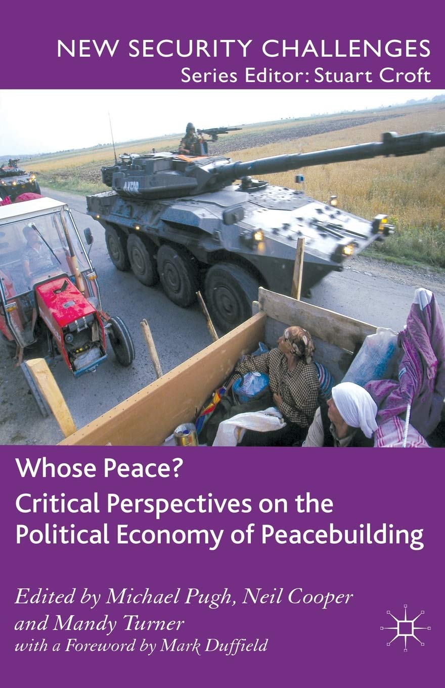 Whose Peace? Critical Perspectives on the Polit. Pugh, Cooper, Turner<|