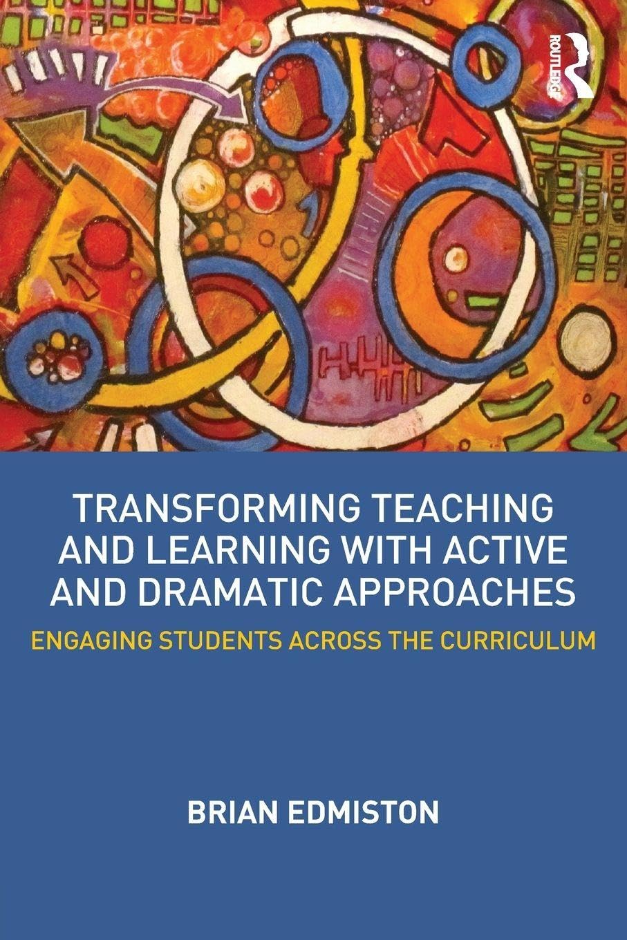 Transforming Teaching and Learning with Active and Dramatic Approaches view 3
