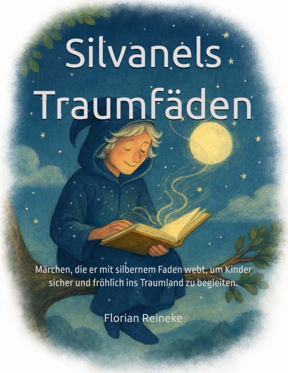 Silvanels Traumfäden: Märchen, die er mit silbernem Faden webt, um Kinder sicher und fröhlich ins Traumland zu begleiten.