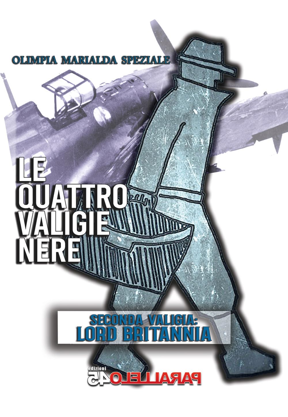 Le Quattro Valige Nere. Seconda Valigia. Lord Britannia. Nuova Ediz. - 4
