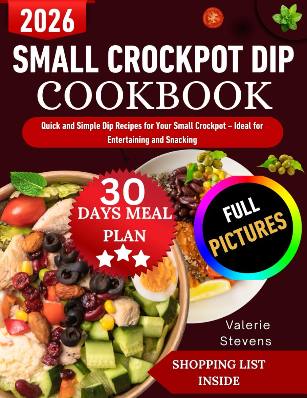 SMALL CROCKPOT DIP COOKBOOK: Quick and Simple Dip Recipes for Your Small Crockpot – Ideal for Entertaining and Snacking