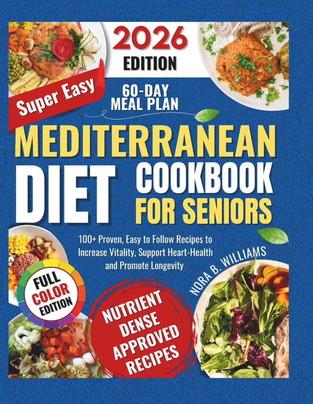 Super Easy Mediterranean Diet Cookbook for Seniors: 100+ proven easy to follow recipes to increase vitality, support heart health and promote longevity