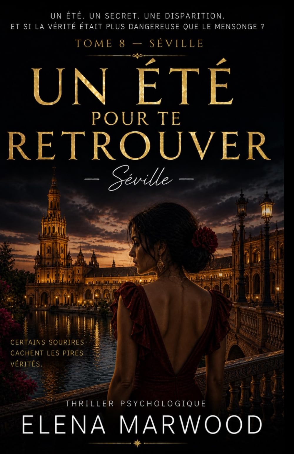 Un été pour te retrouver tome 8 Séville: Un thriller psychologique brûlant où certaines disparitions ne sont que le début du cauchemar