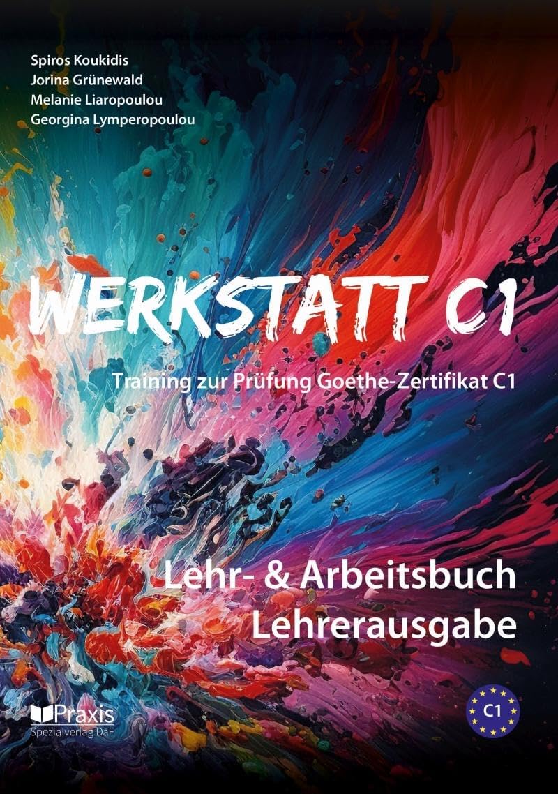 Werkstatt C1: Lehr- & Arbeitsbuch Lehrerausgabe: Training zur Prüfung Goethe-Zertifikat C1: 1