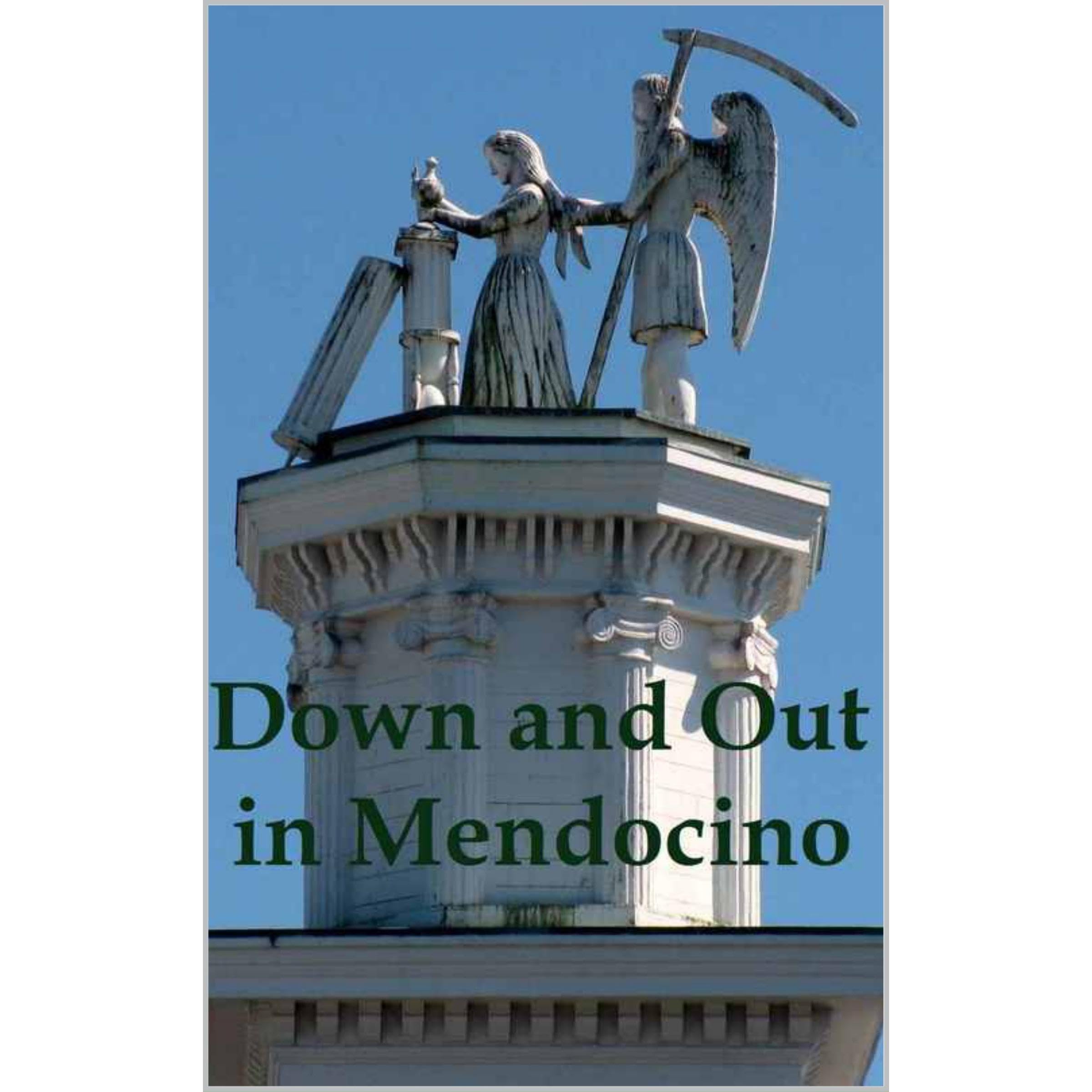 Down and Out in Mendocino