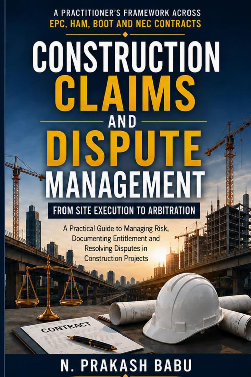Construction Claims and Dispute Management: A Practitioner’s Framework Across EPC, HAM, BOOT and NEC Contracts