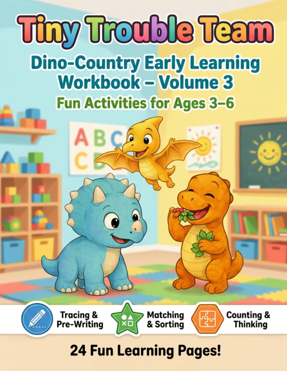 Tiny Trouble Team: Dino-Country Early Learning Workbook - Volume 3