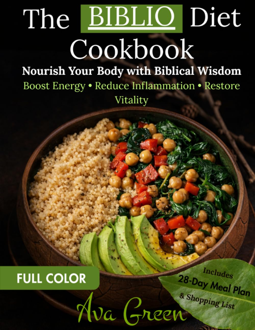 The Biblio Diet Cookbook: Quick & Nourishing Bible-Based Recipes for Boosting Energy, Reducing Inflammation & Restoring Vitality — With Full-Color, ... Meal Plan (Natural Healing Diets Series)