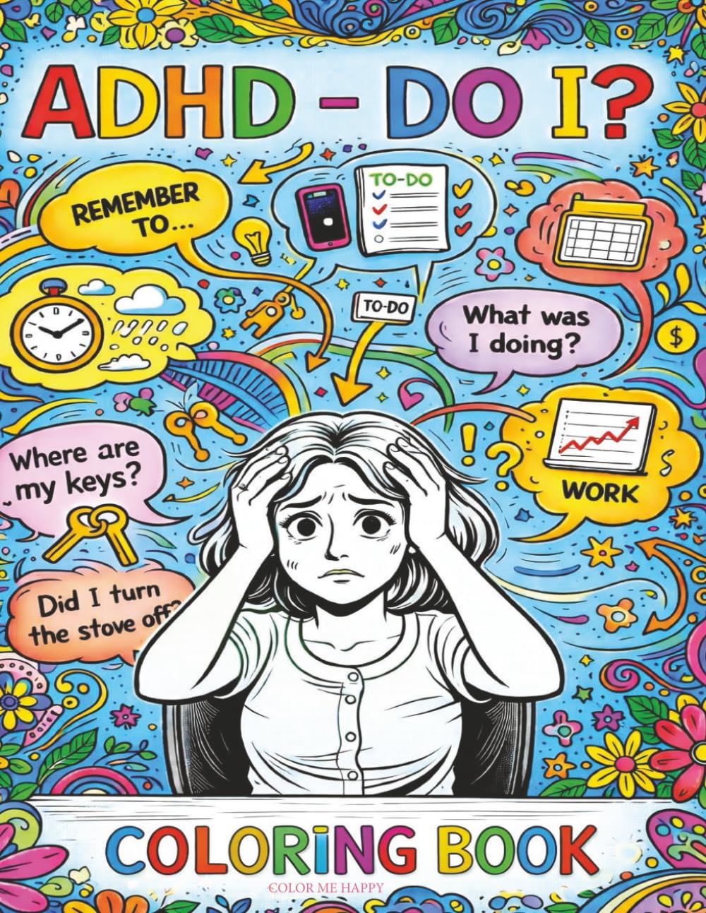ADHD… Wait, What Was I Saying?: I Had a Plan. Then My Brain Happened