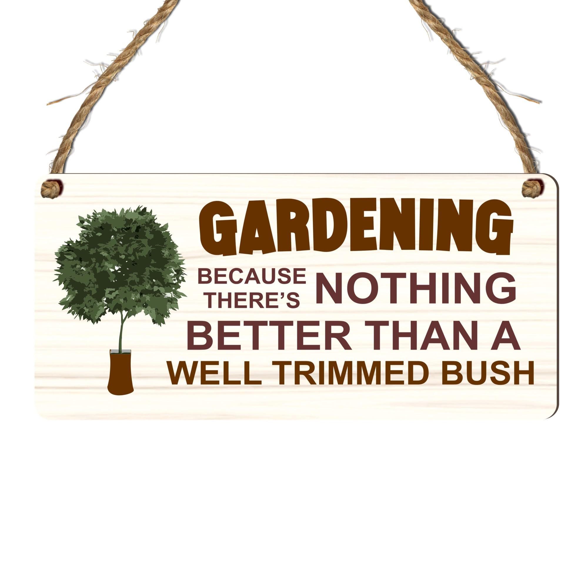 Funny Gardening Wooden Plaque | "Well Trimmed Bush" Quote | Garden Sign | Gift for Gardeners | Funny Home Decor | Housewarming | Birthday | Mum | Gardener Gift (XL: 38.5 cm (W) × 18.5 cm (H))