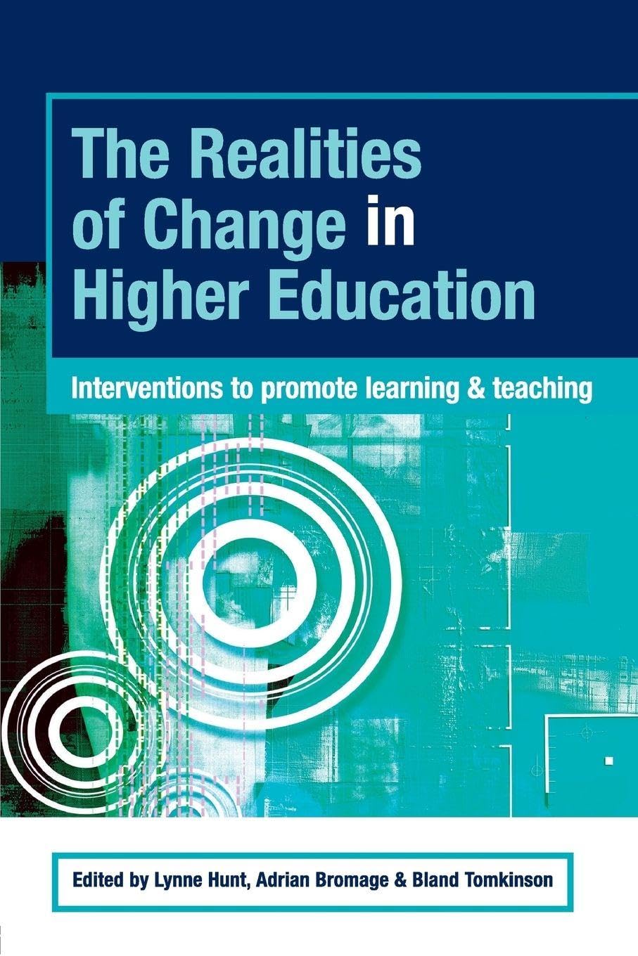 The Realities of Change in Higher Education: Interventions to Promote Learning and Teaching (SEDA Series)