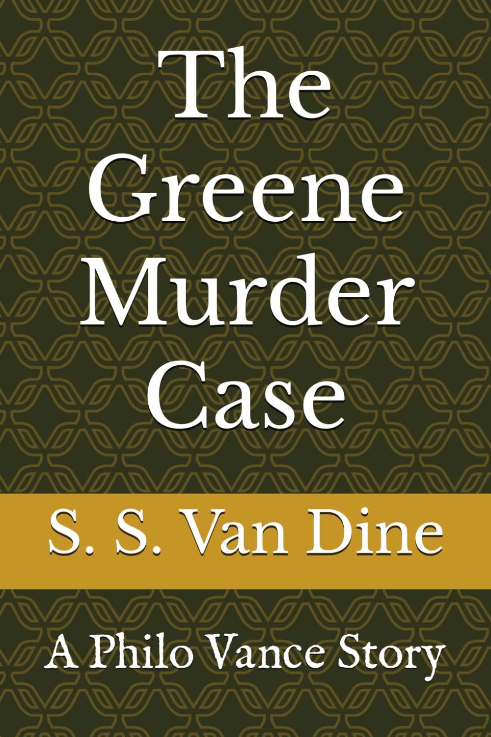 The Greene Murder Case: A Philo Vance Story