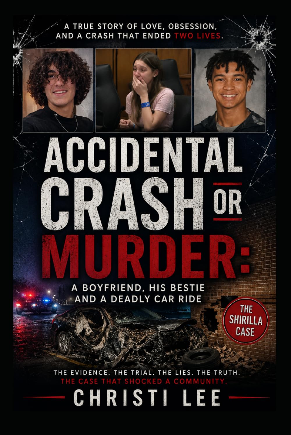 Accidental Crash or Murder?: Shirilla the Killa, a Story of Deception and Murder