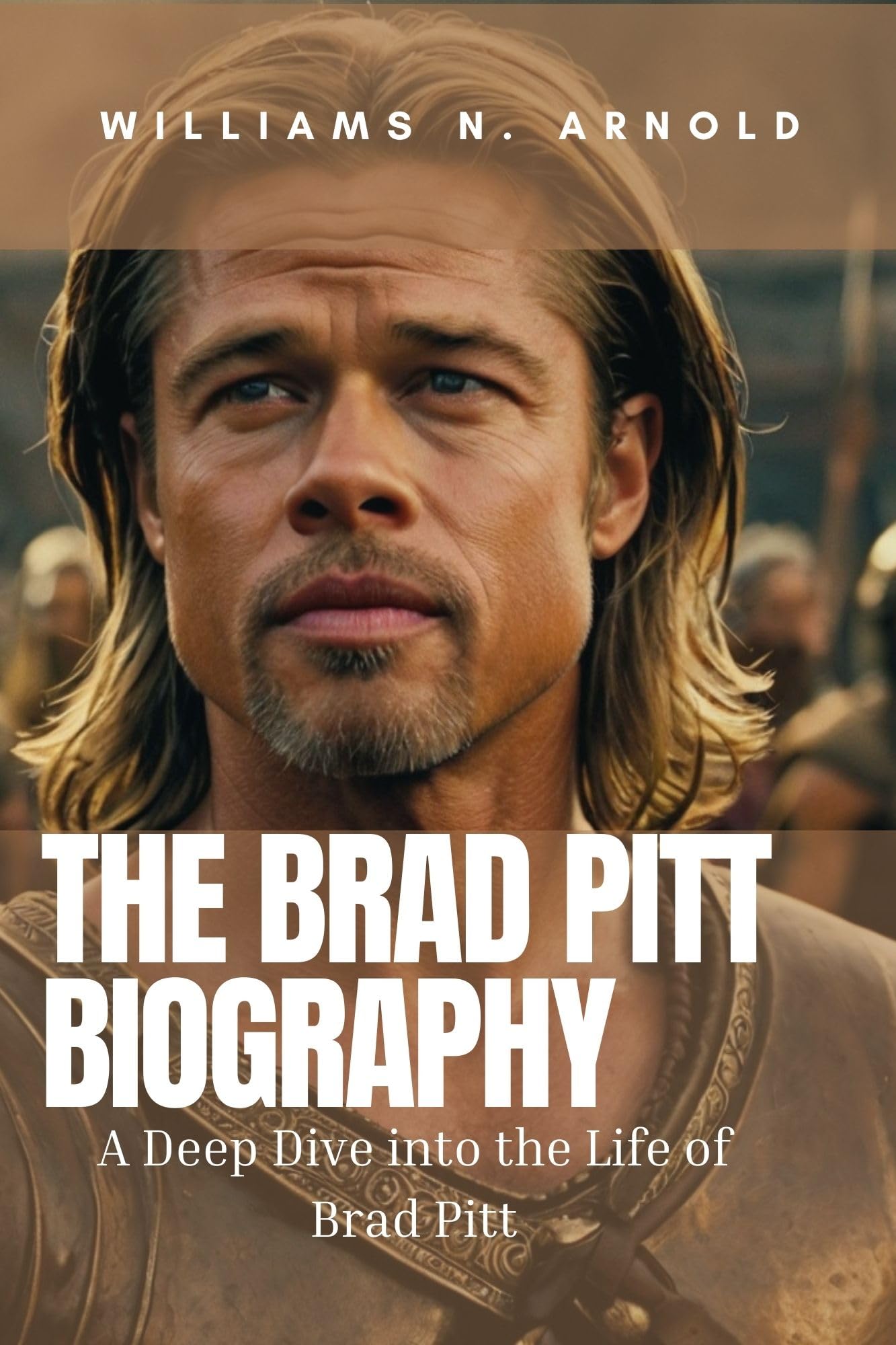 Buy THE BRAD PITT BIOGRAPHY: A Deep Dive into the Life of Brad Pitt