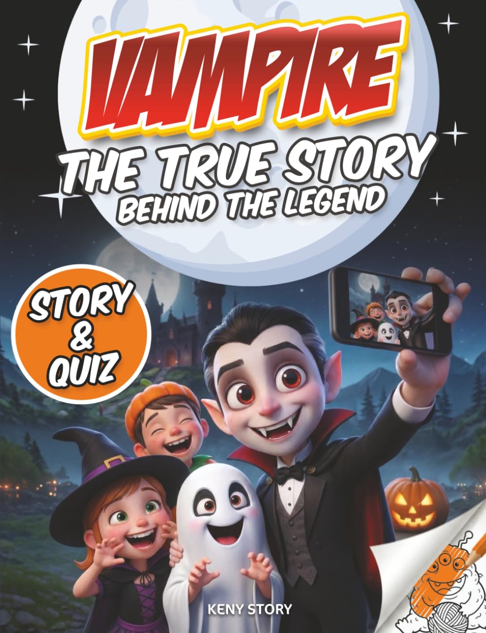 Vampires: The True Story Behind the Legend – A Kids Guide to Vampire Myths, Dracula, Folklore, History, Quiz and Coloring Pages