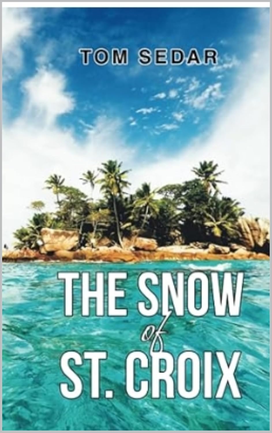 The Snow of St. Croix (The St. Croix Mystery Series Book 2)