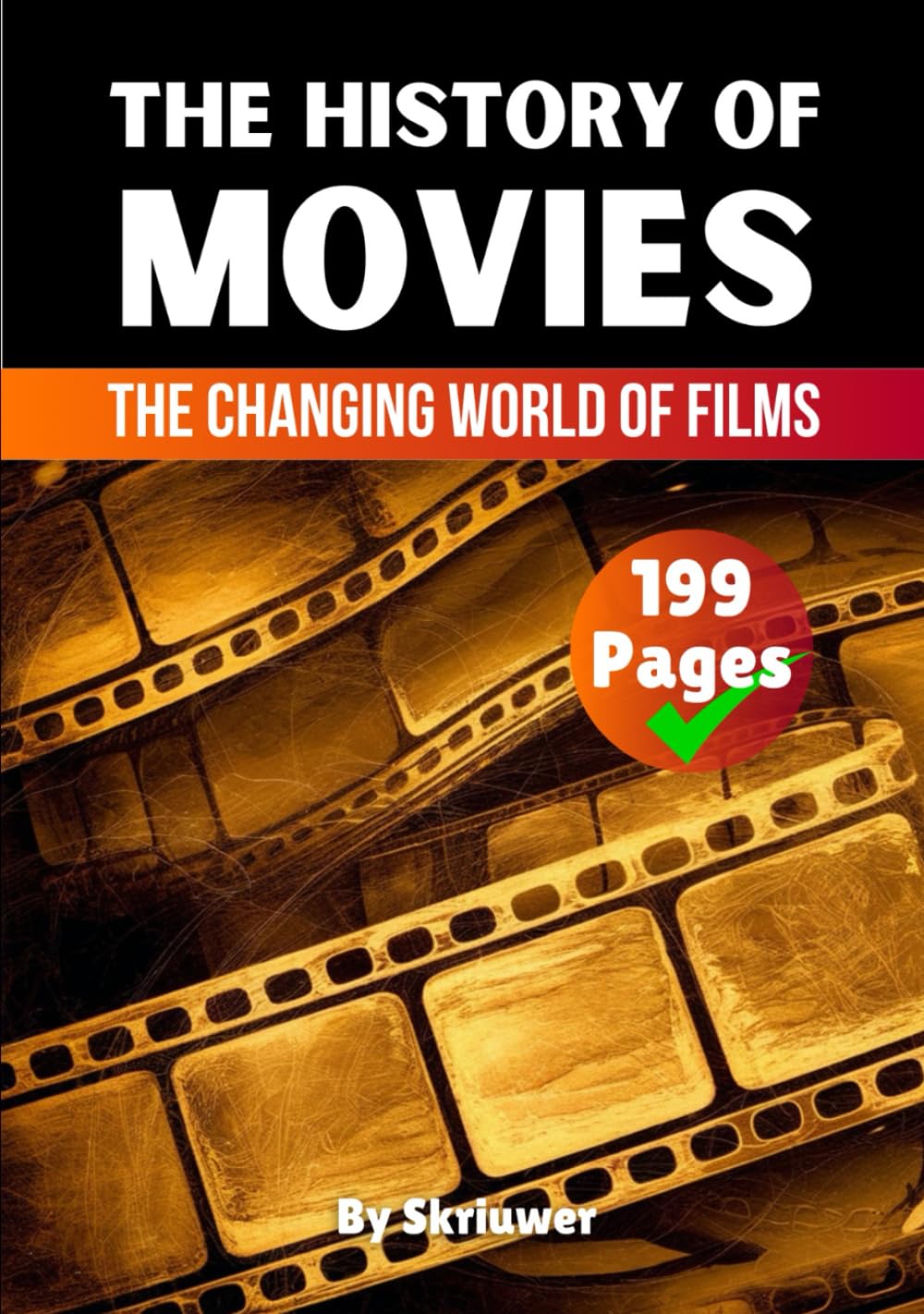 The History of Movies: The Changing World of Films (The History Series)