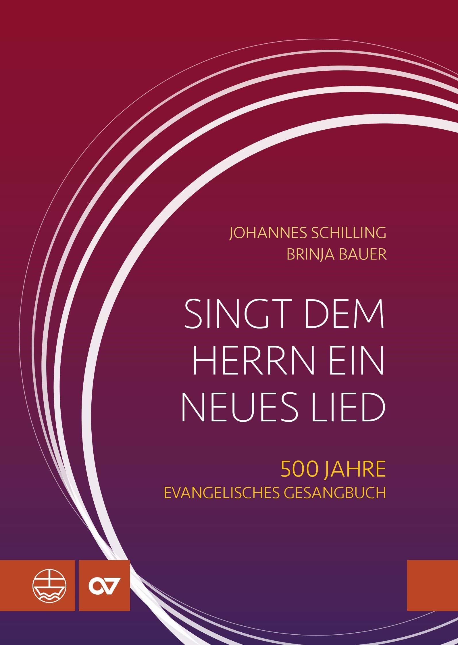 Singt Dem Herrn Ein Neues Lied: 500 Jahre Evangelisches Gesangbuch (1524-2024)