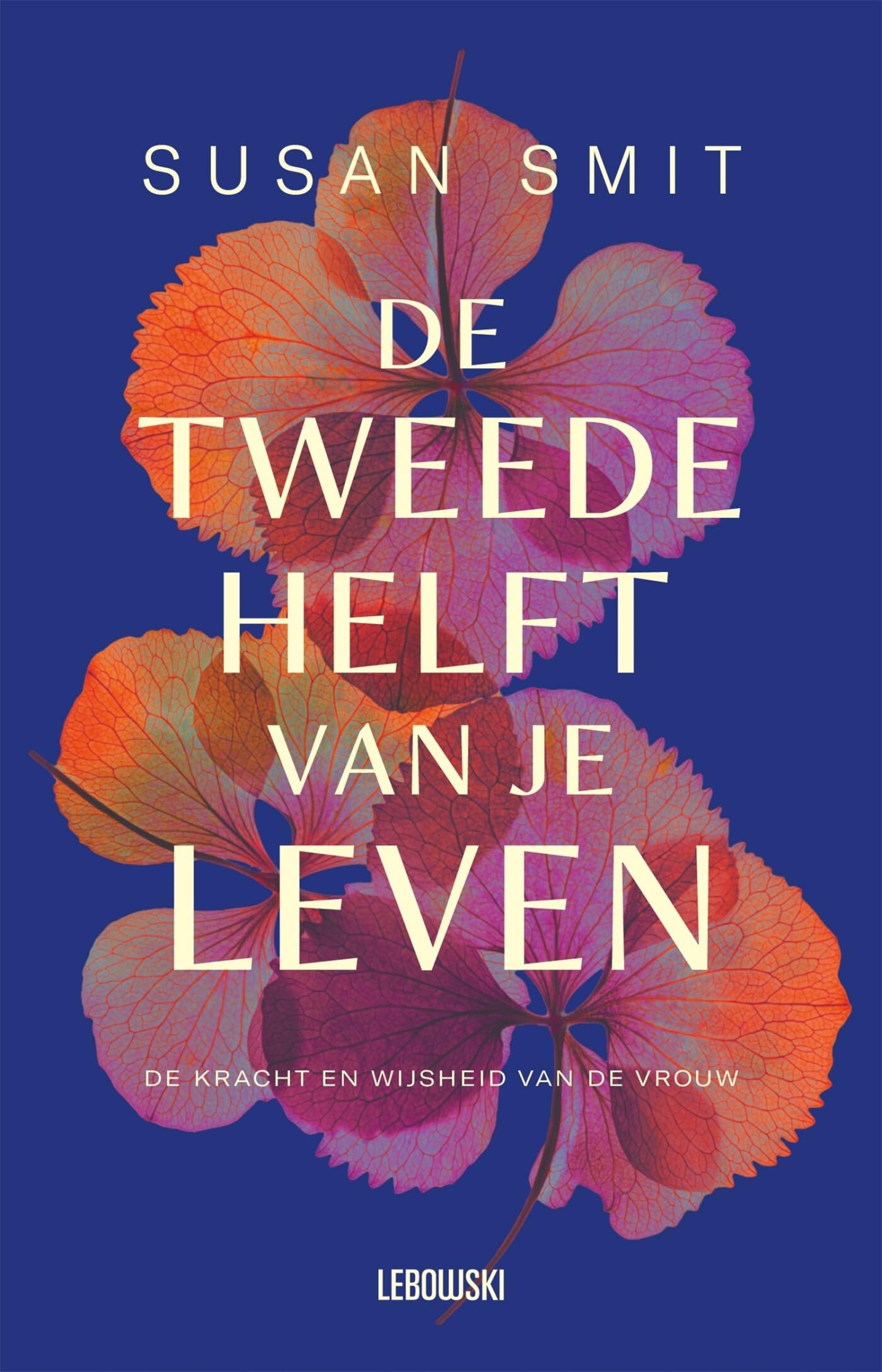 De tweede helft van je leven: de kracht en wijsheid van de vrouw